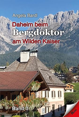 Daheim beim Bergdoktor am Wilden Kaiser, Band 3 von Verlag Kern